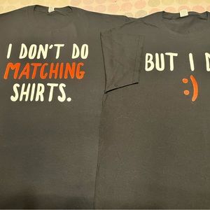 NWOT Couples t-shirts “I Don’t Wear Matching Shirts” Men XL “But I Do” Women L